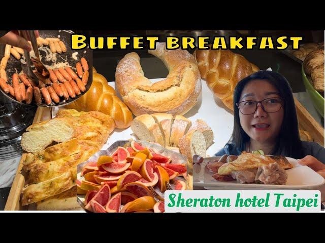 Buffet breakfast at Sheraton hotel Taipei Taiwan /Ăn sáng búp phê ở khách sạn Sheraton Đài Bắc