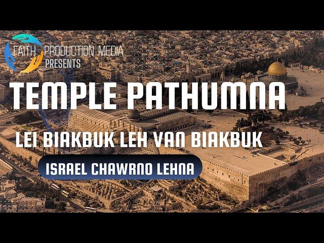 Temple Pathumna leh Biakbuk Rawngbawlna | Duhtea