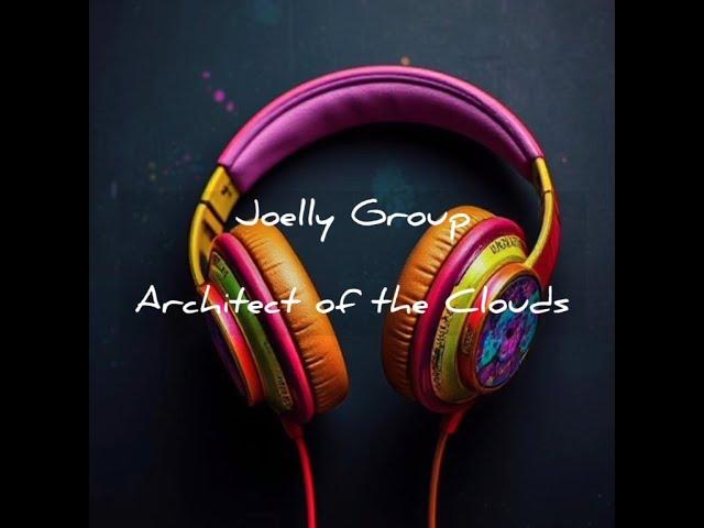 Joelly Group - Architect Of The Clouds