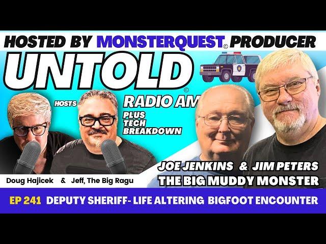 Deputy Sheriff - Life Altering Bigfoot Encounter with The Sqwatchers | Untold Radio AM #241