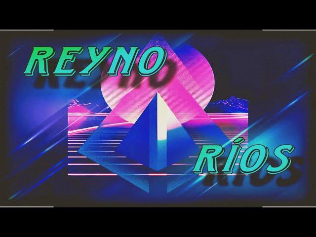 Reyno - Ríos (Lyric)