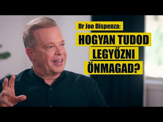 Dr Joe Dispenza - Önmagunk legyőzése...