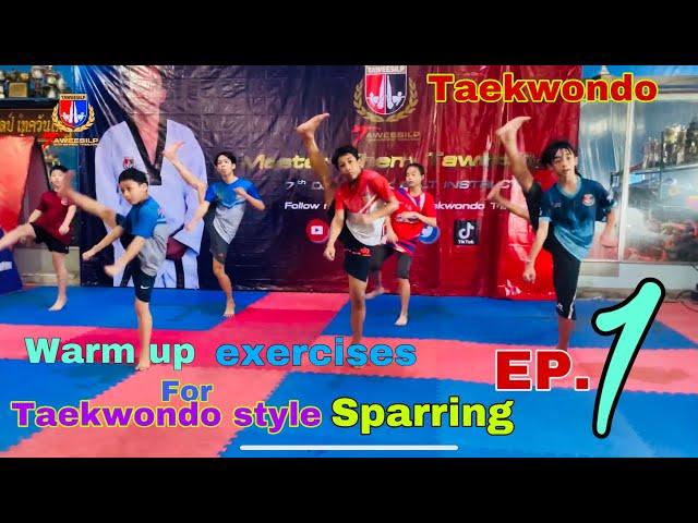 Warm up and exercises for taekwondo sparring stlyes EP.1