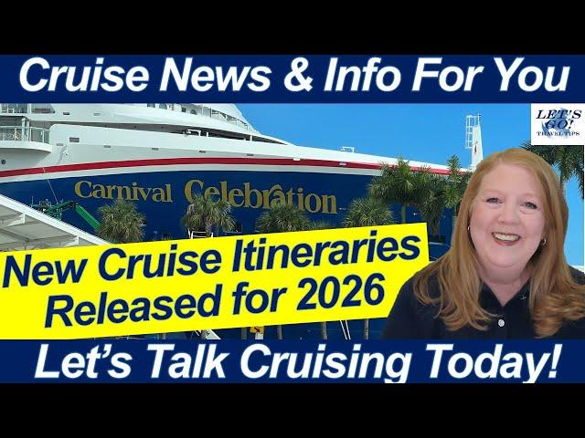 CRUISE NEWS! NEW 2026 Cruise Itineraries Released: New England/Canada, New York, West Coast, Alaska