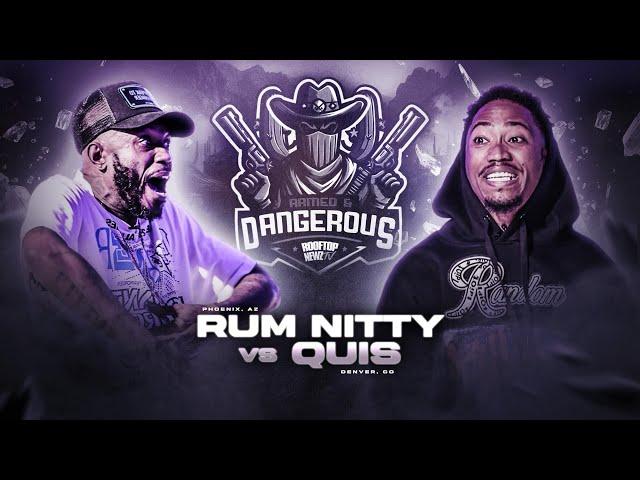 Rum Nitty vs Quis ️