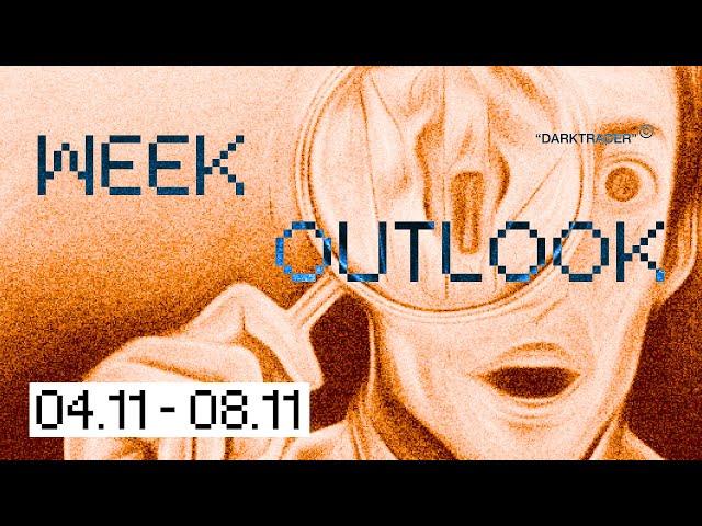 WEEK OUTLOOK [04.11 - 08.11] by Blinchikof