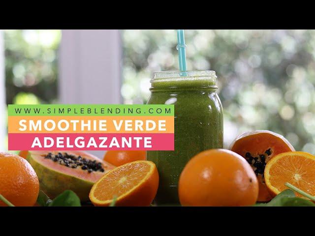 BATIDO VERDE ADELGAZANTE | Smoothie con papaya y naranja | Receta para adelgazar