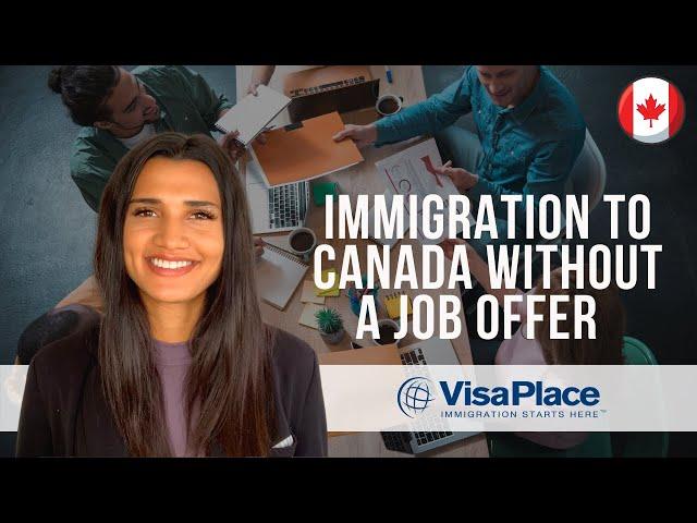 How to Immigrate to Canada Without a Job Offer