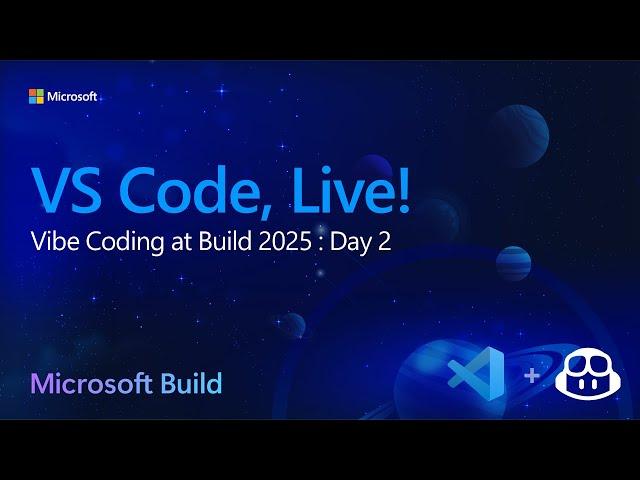 Vibe Coding at Microsoft Build - Day 2