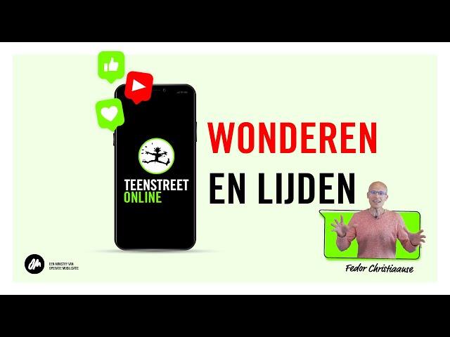 TeenStreet online | Wonderen en lijden - Fedor Christiaanse