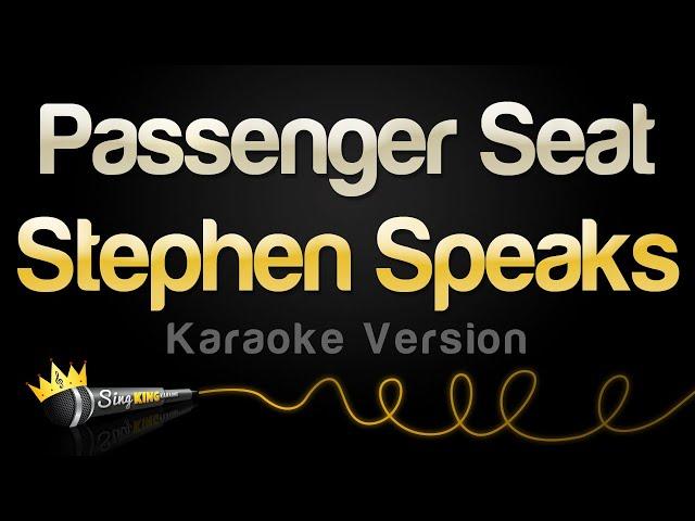 Stephen Speaks - Passenger Seat (Karaoke Version)