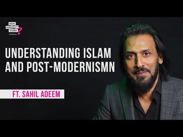 How To Understand Islam In The Modern Era?  Ft. Sahil Adeem | EP80