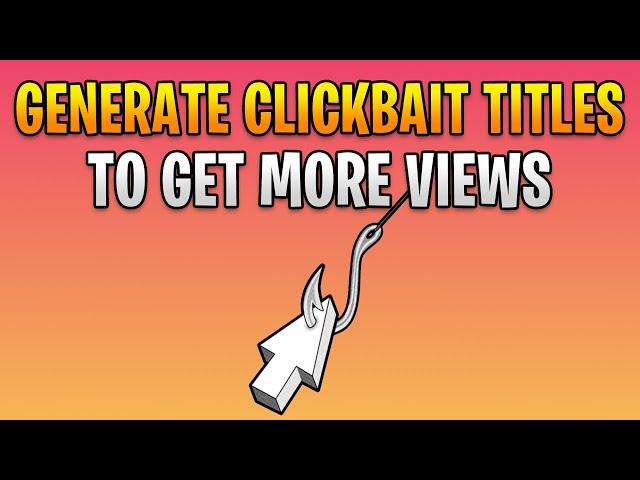 Best Eye-Catching Clickbait Title Generator for YouTube