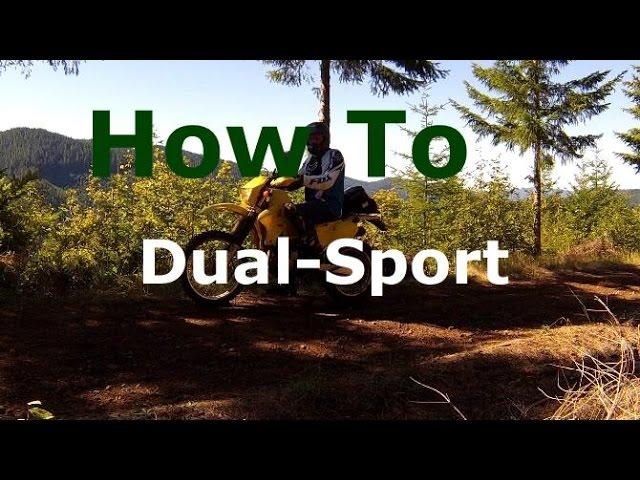 How To Dual-Sport / Trail Ride