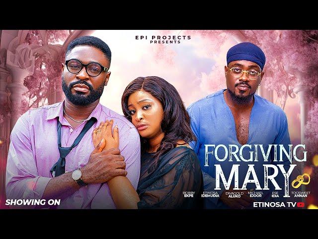 FORGIVING MARY FULL MOVIE ETINOSA IDEMUDIA TOOSWEET ANNAN BOBBY EKPE 2024 LATEST NIGERIAN MOVIE