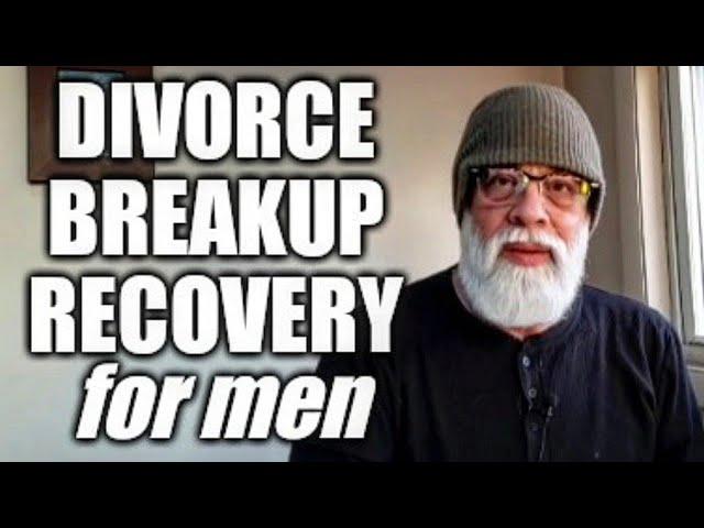 Divorce Breakup Recovery for men