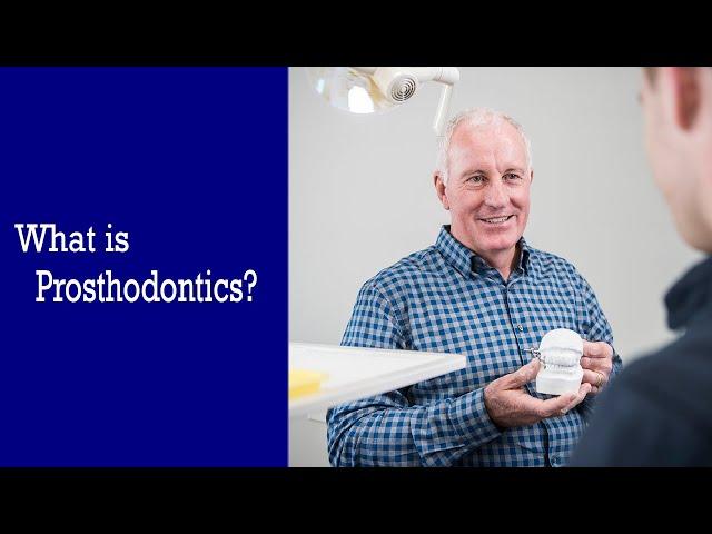 What is Prosthodontics? | Prosthodontics Explained