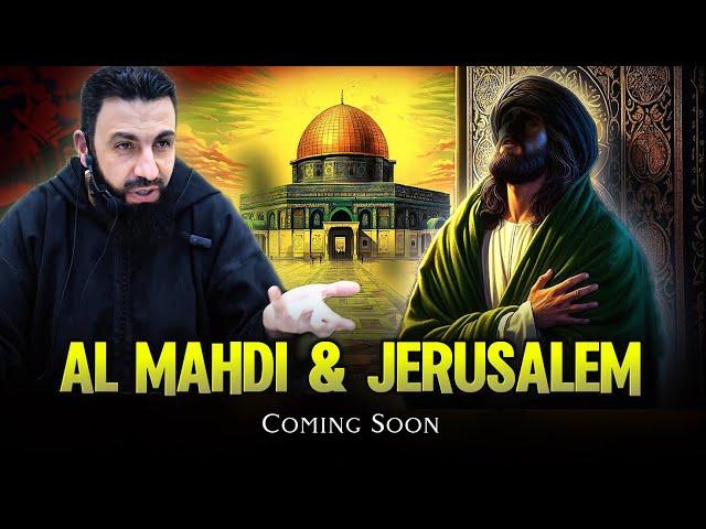 Al Mahdi’s Arrival: What They Don’t Want You to Know!