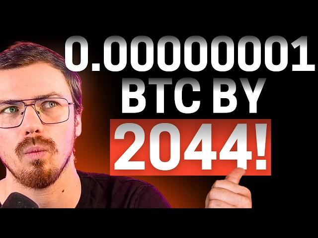 This Is Why You Should Get 0.00000001 BTC Before 2044!