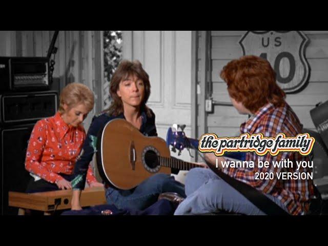 I wanna be with you (2020 Version) by The Partridge Family