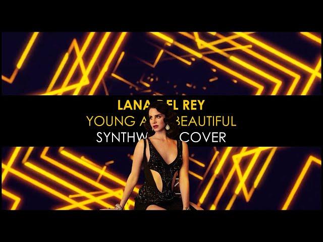 Lana del Rey - Young And Beautiful (SxAde Synthwave Version) | 80's