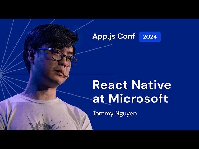 Tommy Nguyen – React Native at Microsoft: A Journey of Strategic Adaptability and Innovation