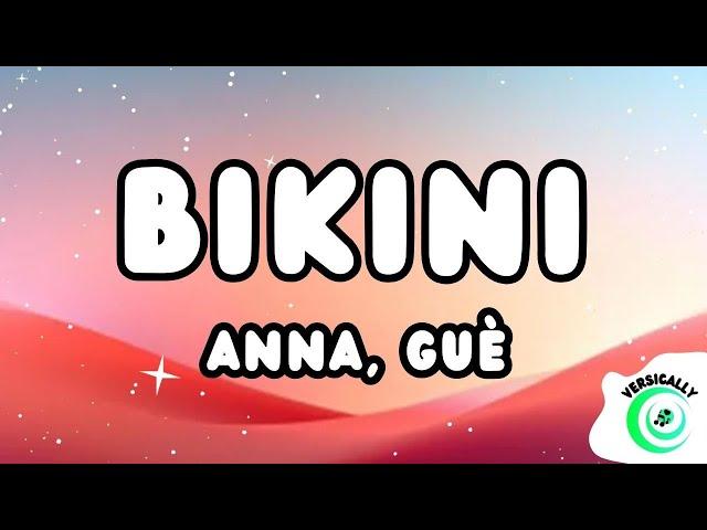 ANNA, Guè - BIKINI (Testo/Lyrics)