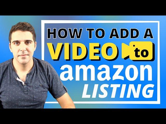 How To Add A Video To Amazon Listing In Less Than 2 MINUTES