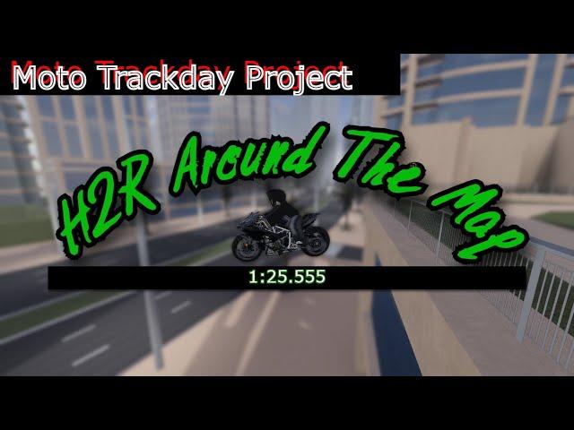 Kawasaki Ninja H2R | Around the Map | Moto Trackday Project