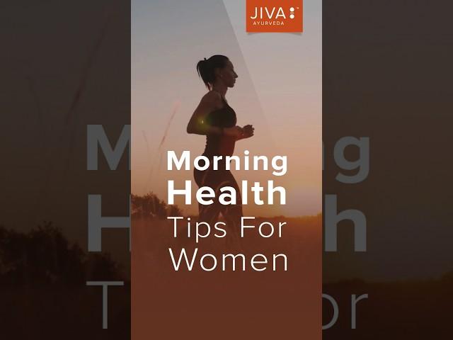 Ladies, kickstart your day the Ayurvedic way!  #Morning #HealthTips #womenhealth #ayurveda
