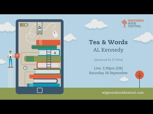 Tea & Words || A L Kennedy