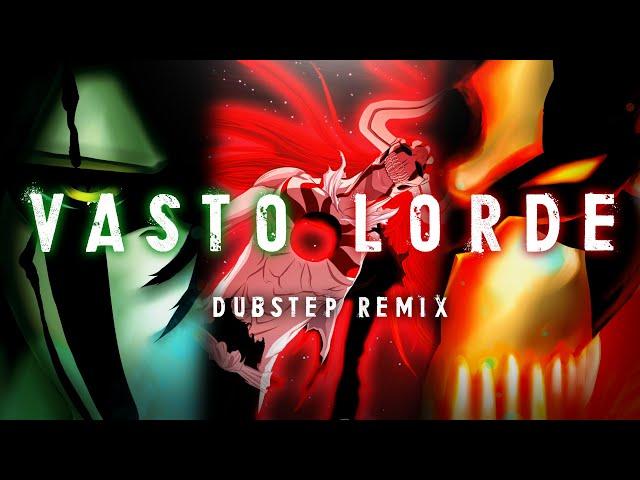 Vasto Lorde - [Dubstep Remix]