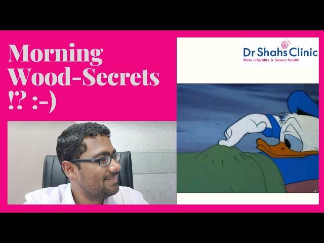 Early Morning Erection & Morning Wood - Secrets revealed by Dr Shah