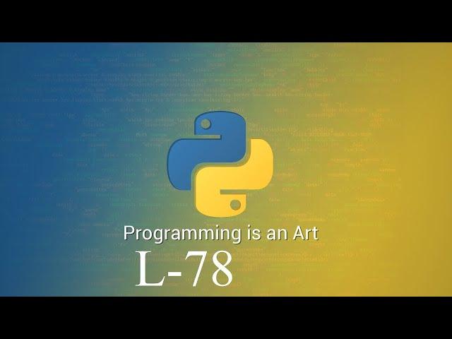 Learn Python Programming Tutorial Online Training by Durga Sir  | Lecture 78