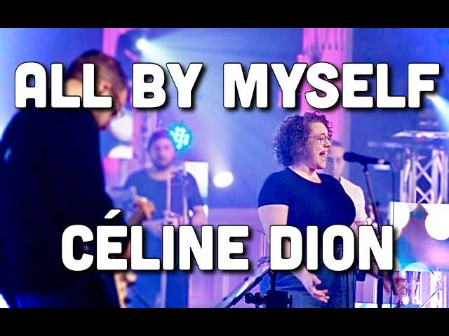 All By Myself - Celine Dion cover (WAIT UNTIL THE END)  