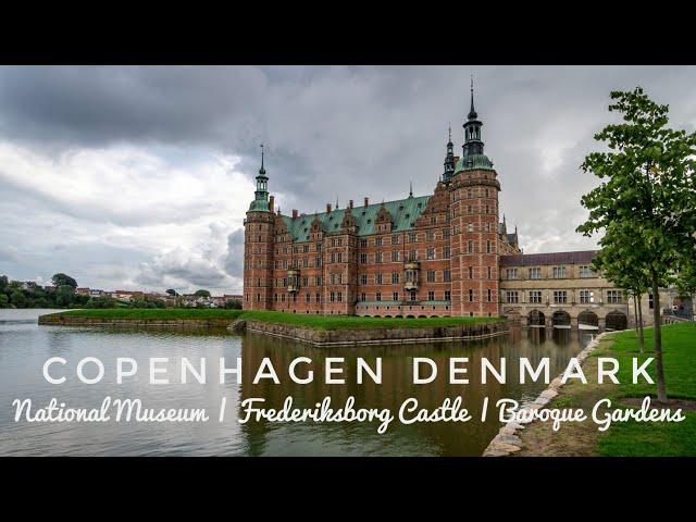 Copenhagen Part 5 - National Museum of Denmark | Frederiksborg Palace | Baroque Gardens