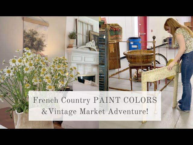 Charming FRENCH COUNTRY PAINT COLORS & Vintage Market Adventure! (Shop with Me)