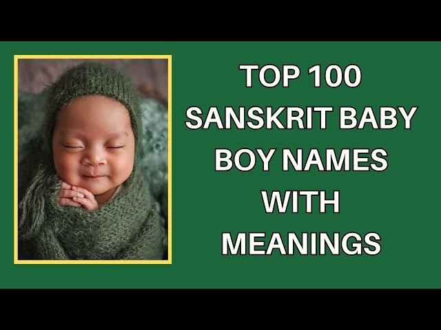 TOP 100 SANSKRIT BABY BOY NAMES WITH MEANINGS | SANSKRIT BABY NAMES | HINDU BABY NAMES