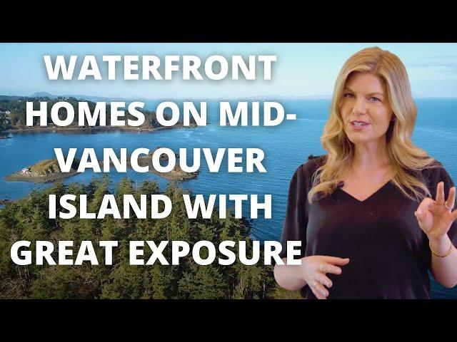 Waterfront homes with great exposure on Vancouver Island