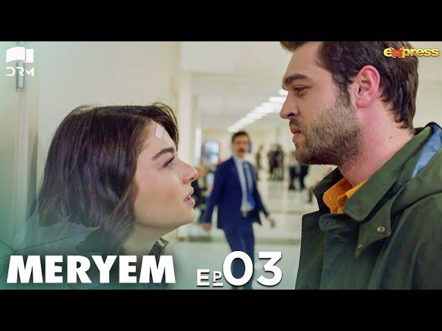 MERYEM - Episode 03 | Turkish Drama | Furkan Andıç, Ayça Ayşin | Urdu Dubbing | RO1Y