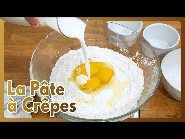 La pâte à crêpes facile et sans grumeaux 