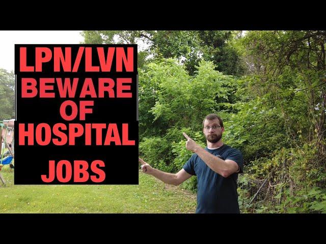 Why LPN/LVN need to be careful when working for the hospital