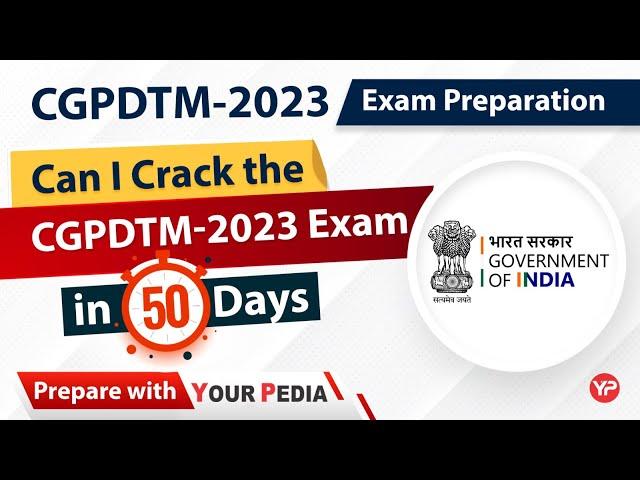 Strategy to crack/prepare the CGPDTM written exam in 50 Days | All topics to be prepared for Exam