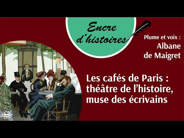 Épisode 24 : Les cafés de Paris : théâtres de l’histoire, muses des écrivains