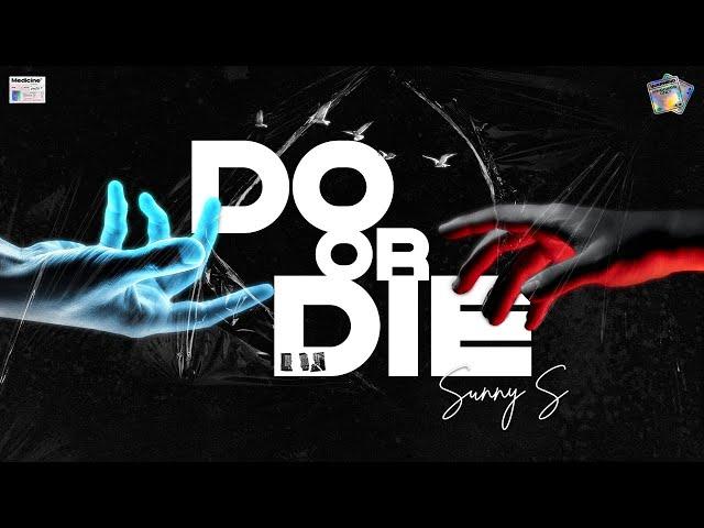DO OR DIE || SUNNY-S || LYRICAL VIDEO || 2020