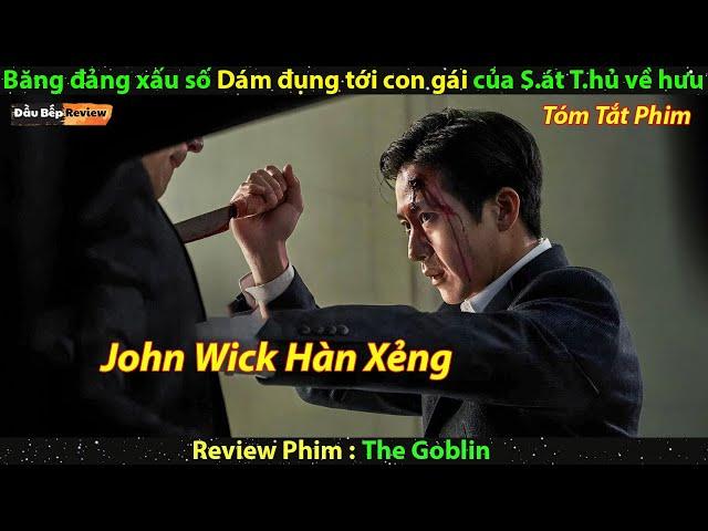 Băng đảng xấu số Dám đụng tới con gái của S.át T.hủ về hưu - review phim lẻ hàn