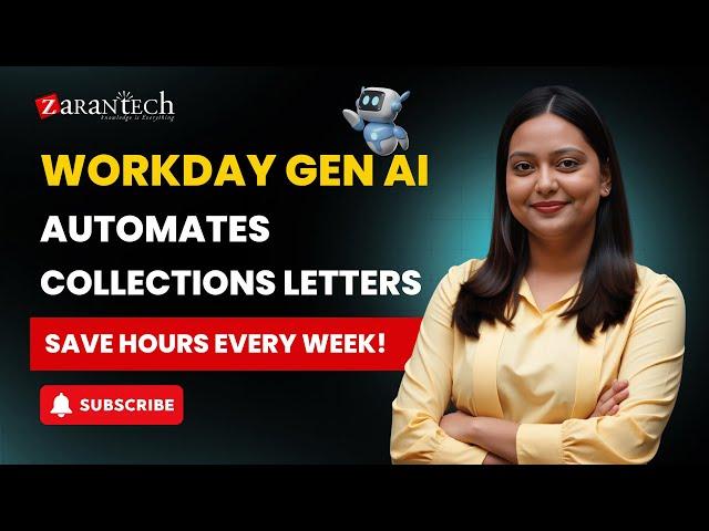 Workday Gen AI Automates Collections Letters | Save Hours Every Week! | ZaranTech