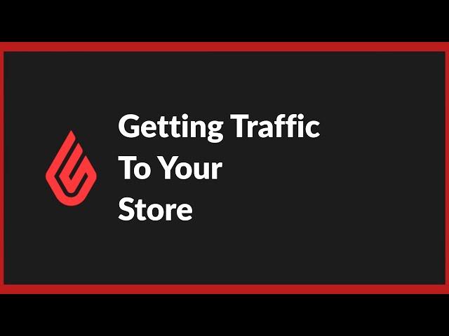 Getting Traffic to your Store