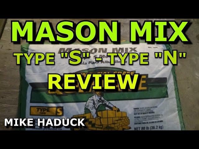 MASON MIX (TYPE "S" - "N") REVIEW (Mike Haduck)