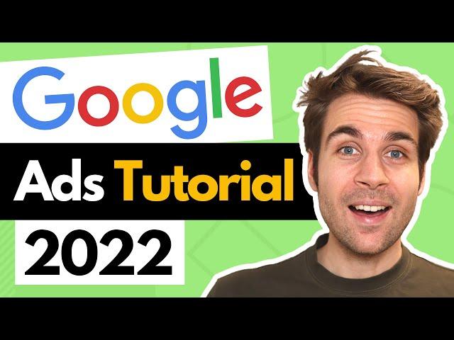 Google Ads Tutorial auf Deutsch - Schritt-für-Schritt Anleitung (2022)